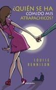 QUIEN SE HA COMIDO MIS ATRAPACHICOS | 9788498380699 | LOUISE RENNISON
