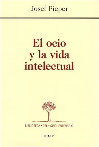 EL OCIO Y LA VIDA INTELECTUAL | 9788432131851 | PIEPER, JOSEPH