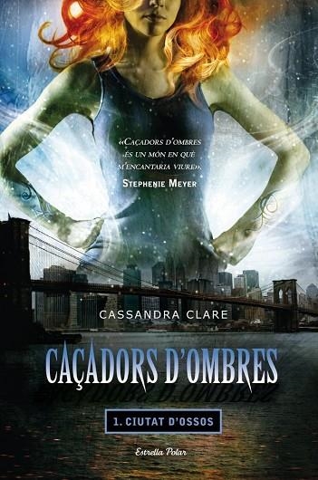 CAÇADORS D'OMBRES 1 CIUTAT D'OSSOS | 9788499322339 | CASSANDRA CLARE