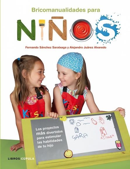 BRICOMANUALIDADES PARA NIÑOS | 9788448048082 | ALEJANDRO JUÁREZ ALVAREDO/FERNANDO SÁNCHEZ SARATXAGA