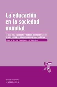 EDUCACION EN LA SOCIEDAD MUNDIAL, LA | 9788499211220 | MEYER, JOHN W./RAMIREZ, FRANCISCO O.