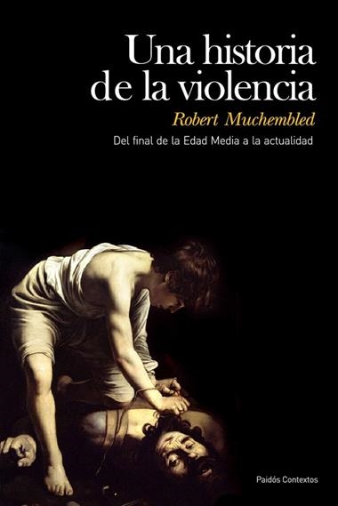 HSTORIA DE LA VIOLENCIA, UNA | 9788449324215 | MUCHEMBLED, ROBERT