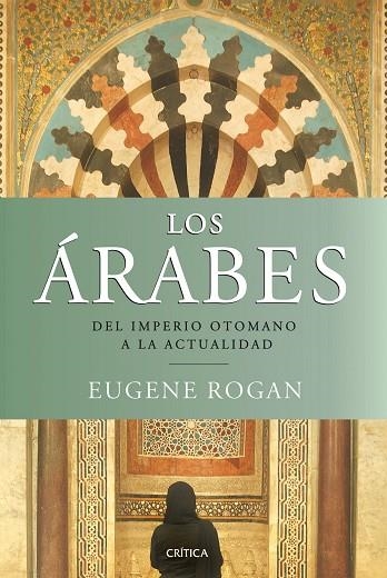 LOS ARABES | 9788498921380 | ROGAN, EUGENE