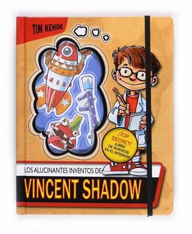 LOS ALUCINANTES INVENTOS DE VINCENT SHADOW | 9788467543483 | KEHOE, TIM