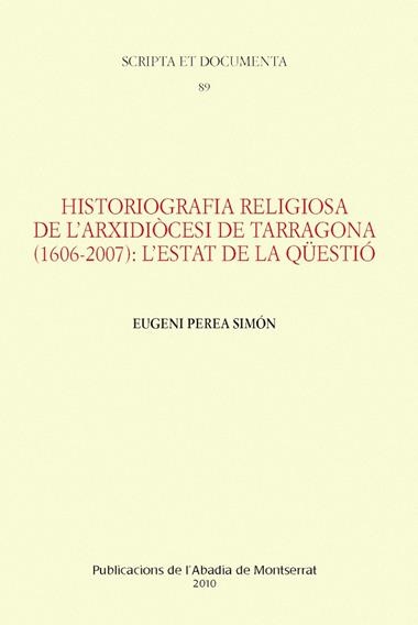 HISTOGRAFIA RELIGIOSA DE L'ARXIDIOCESI DE TARRAGONA | 9788498832945 | PEREA SIMON, EUGENI