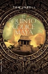 EL QUINTO CODICE MAYA | 9788499181417 | ISBELL, TOM