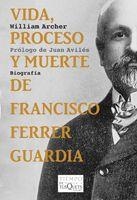 VIDA PROCESO Y MUERTE DE FRANCISCO FERRER GUARDIA | 9788483832844 | ARCHER, WILLIAM