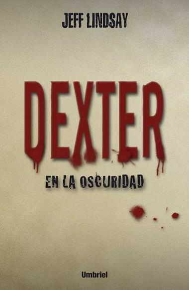 DEXTER EN LA OSCURIDAD | 9788489367517 | LINDSAY, JEFF