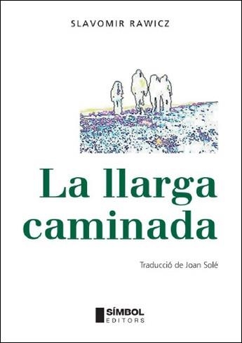 LA LLARGA CAMINADA | 9788495987556 | RAWICZ, SLAVOMIR