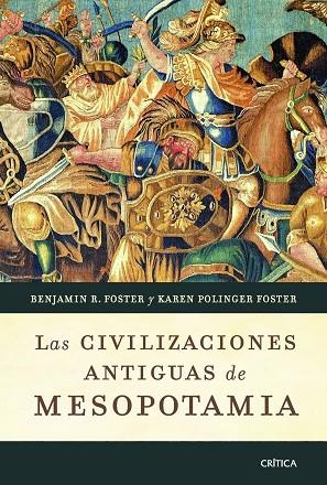 LAS CIVILIZACIONES ANTIGUAS DE MESOPOTAMIA | 9788498921649 | BENJAMIN & KAREN FOSTER