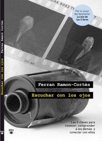 ESCUCHAR CON LOS OJOS | 9788492981434 | RAMON CORTES, FERRAN
